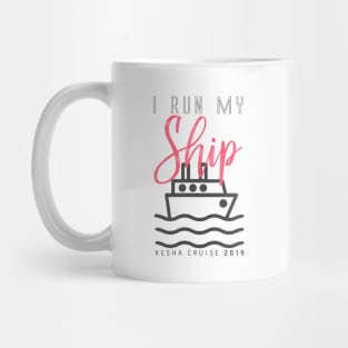 I Run My Ship (Pink) - Kesha Cruise 2019 Mug